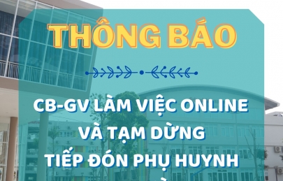 Thông báo về việc CB-GV làm việc online và tạm dừng tiếp đón phụ huynh tại trường