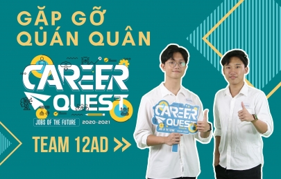 Gặp gỡ Quán quân CareerQUEST 2020-2021 - Team 12AD